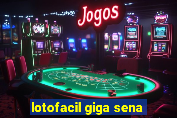 lotofacil giga sena